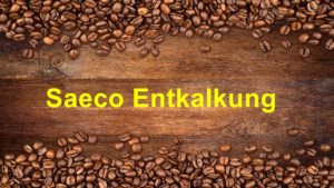 Saeco Entkalkung
