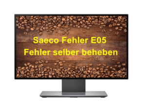 Saeco Fehler E05