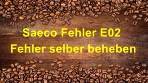 Saeco Fehler E02