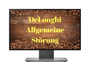Delonghi allgemeine Störung